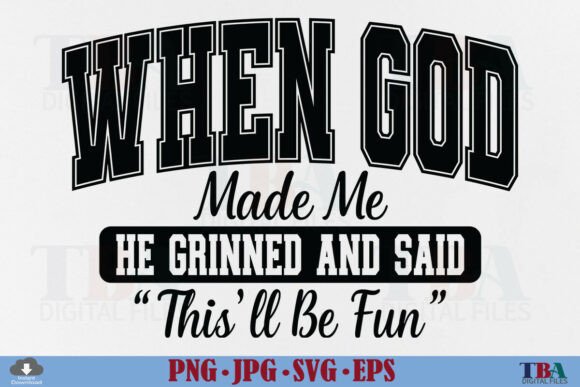 Funny Christian Faith Design: When God Made Me